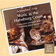 Concentus musicus Wien, Nikolaus Harnoncourt - Schmelzer & Fux: Music at the Habsburg Court (2007)
