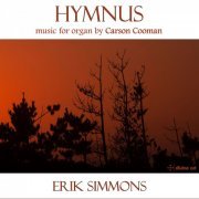 Erik Simmons - Hymnus: Music for Organ by Carson Cooman (2017) [Hi-Res]