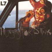 L7 - Hungry For Stink (1994)
