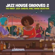VA - Jazz House Grooves Volume 2 (2024)