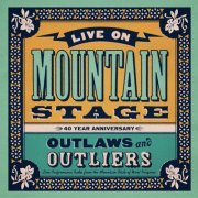 VA - Live on Mountain Stage: Outlaws & Outliers (Live) (2024) [Hi-Res]