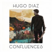 Hugo Diaz - Confluences (2024)