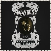 Waylon Jennings - Nashville Rebel (4CD) (2006)