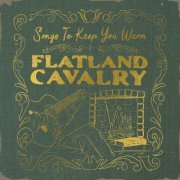 Flatland Cavalry - Songs To Keep You Warm (2022)