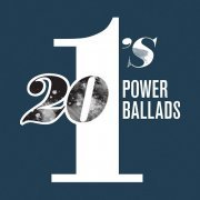 Various Artists - 20 #1's: Power Ballads (2017)