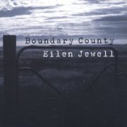 Eilen Jewell - Boundary County (2006)