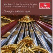 Christopher Anderson - Reger: 52 Chorale Preludes, Op. 67 (2022) [Hi-Res]