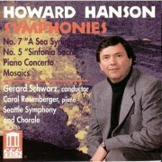 Carol Rosenberger, Gerard Schwarz - Howard Hanson: Symphonies Nos. 5 & 7, Piano Concerto, Mosaics (1992) CD-Rip
