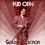 Kid Ory - Golden Selection (Remastered) (2021)