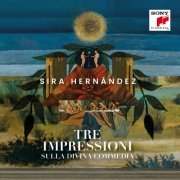 Sira Hernández - Tre Impressioni, Sulla Divina Commedia (2022) [Hi-Res]