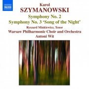 Warsaw Philharmonic Orchestra, Ryszard Minkiewicz, Antoni Wit, Warsaw Philharmonic Choir - Szymanowski: Symphonies Nos. 2 and 3 (2008)