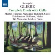 Martin Rummel, Alexander Hülshoff, Friedemann Eichhorn, Till Alexander Körber  - Glière: Complete Duets with Cello (2013)