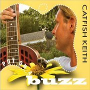 Catfish Keith - Put On A Buzz (2011)