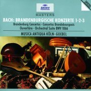Musica Antiqua Köln, Reinhard Goebel - J.S. Bach: Brandenburg Concertos Nos. 1, 2 & 3, Orchestral Suite No. 1 (1991)