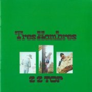 ZZ Top - Tres Hombres (1973) {2006, Remastered, Expanded Edition} CD-Rip
