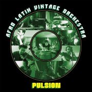Afro Latin Vintage Orchestra - Pulsion (2014)