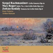 Zara Nelsova, Arthur Balsam - Sergei Rachmaninov: Cello Sonata - Max Reger: Suite No. 2 for Cello Solo - Zoltán Kodály: Sonata for Cello Solo, Op. 8 (2023) [Hi-Res]