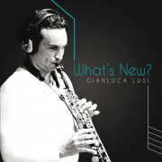 Gianluca Lusi - What's New? (2014)