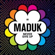 Maduk - Never Give Up (2016) Hi-Res