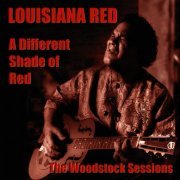 Louisiana Red - A Different Shade Of Red - The Woodstock Sessions (2013)