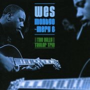 Wes Montgomery & Billy Taylor - Wes Montgomery & The Billy Taylor Trio (2005)