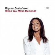 Rigmor Gustafsson - When You Make Me Smile (2014) CDRip