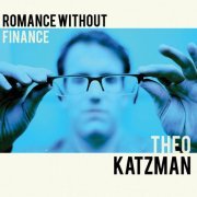 Theo Katzman - Romance Without Finance (2011)