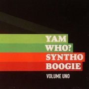 Yam Who? - Syntho Boogie Volume Uno (2010)