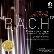 Olivier Vernet - Schumann: L'oeuvre pour orgue (2010) [Hi-Res]