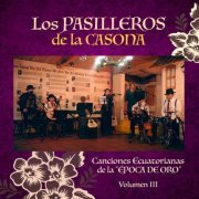 Los Pasilleros de la Casona - Canciones Ecuatorianas de la Época de Oro - Volumen III (2024) Hi-Res