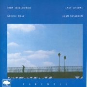 John Abercrombie, Andy LaVerne, George Mraz, Adam Nussbaum - Farewell (1993) FLAC
