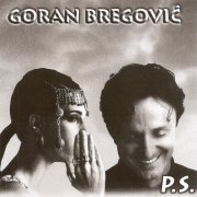 Goran Bregovic - P.S. (1996)