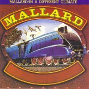 Mallard - Mallard / In A Different Climate (1975-76/1994)