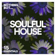 VA - Nothing But... Soulful House Essentials, Vol. 15 (2023) FLAC