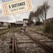 Kevin Le Pennec - À distance (2023) [Hi-Res]