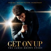 James Brown - Get On Up - The James Brown Story (Original Motion Picture Soundtrack) (2015) [Hi-Res]