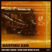 Bastien Keb - The Only Angel I Ever Saw Wore Black (2023)