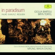Cecilia Bartoli, Bryn Terfel, Myung-Whun Chung - In Paradisum - Fauré, Duruflé: Requiem (1998)