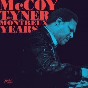 McCoy Tyner - The Montreux Years (2023) [Hi-Res]