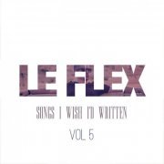 Le Flex - Songs I Wish I'd Written: Vol. 5 (2023) [Hi-Res]