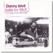 VA - Danny Krivit - Edits By Mr. K - The Original Rare Disco Edits & Vol. 2: Music Of The Earth (2003 & 2010)