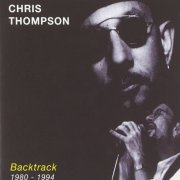 Chris Thompson - Backtrack 1980-1994 (1999)