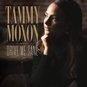 Tammy Moxon - Drive Me Sane (2019)