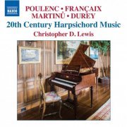 Christopher D. Lewis - 20th Century Harpsichord Music (2015) [Hi-Res]