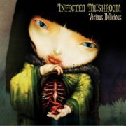 Infected Mushroom - Vicious Delicious (2007)