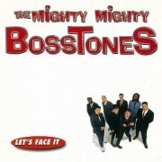 The Mighty Mighty Bosstones - Lets Face It (1997)