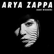Arya Zappa - Dark Windows (2020)