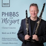 Mark van de Wiel, Philharmonia Orchestra, London Chamber Orchestra, Christopher Warren-Green - Phibbs & Mozart: Clarinet Concertos (2019) [Hi-Res]