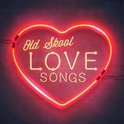 VA - Old Skool Love Songs (2018)