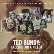Ariel Marx - Ted Bundy: Falling for a Killer (Music from the Amazon Original Series) (2020) [Hi-Res]